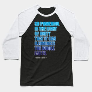 So Powerful is the Light of Unity... Baseball T-Shirt